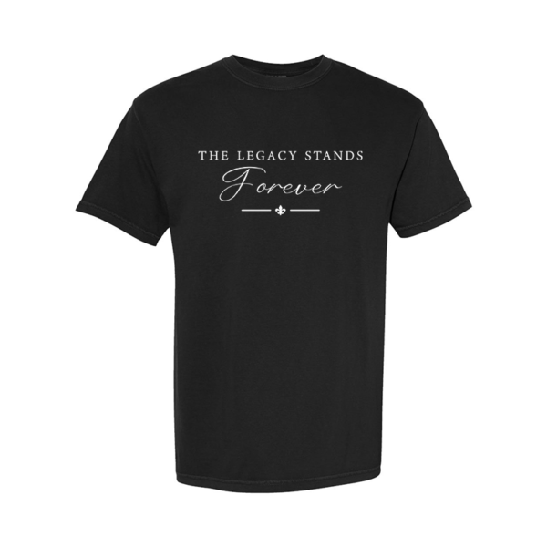 "The Legacy Stands Forever" T-Shirt
